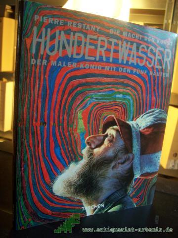 Artikelbild des Artikels “Die Macht der Kunst : Hundertwasser, der Maler-König mit den fünf Häuten / Pierre Restany. [Dt. Übers.: Philip Mattson] “