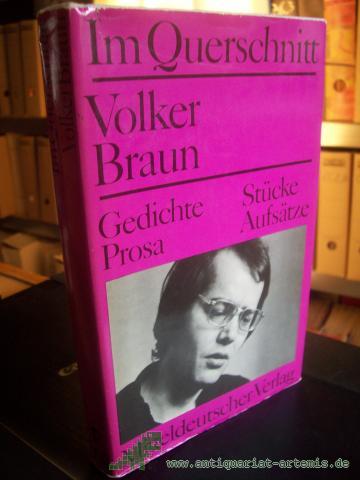 Artikelbild des Artikels “Im Querschnitt : Gedichte, Prosa, Stücke, Aufsätze / Volker Braun. [Hrsg. von Holger J. Schubert. Mit e. Vorw. von Dieter Schlenstedt] “