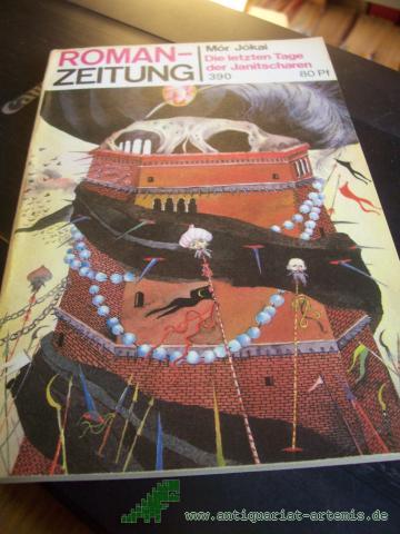 Artikelbild des Artikels “Die letzten Tage der Janitscharen / Mór Jókai. [Aus d. Ungar. von Henriette u. Géza Engl] “
