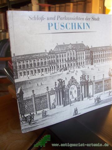 Artikelbild des Artikels “Schloss- und Parkansichten der Stadt Puschkin bei Leningrad, 18. bis 20. Jahrhundert / Tage d. Freundschaft d. UdSSR u.d. DDR 1982. Staatl. Kunstsammlungen Dresden, Museum für Kunsthandwerk, Schloss Pillnitz ; Abt. für Kultur beim Leningrader Stadtsowjet, “