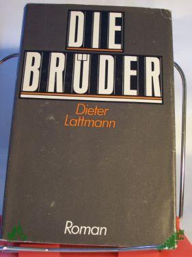 Product image of the product “Die Brüder : Roman / Dieter Lattmann ”