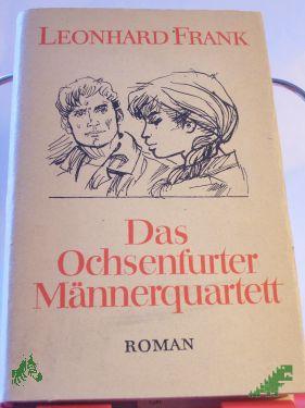 Product image of the product “Das Ochsenfurter Männerquartett : Roman / Leonhard Frank ”