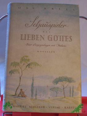 Artikelbild des Artikels “Schauspieler des lieben Gottes : 4 Begegnungen mit Italien. Novellen / Max Krell “