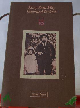 Product image of the product “Vater und Tochter : e. Bericht / Lizzy Sara May. Aus d. Holländ. von Barbara Meller ”