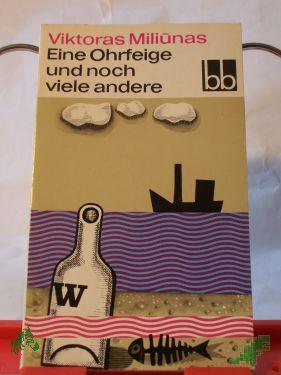 Artikelbild des Artikels “Eine Ohrfeige und noch viele andere / Viktoras Miliunas. Aus d. Russ. übers. v. Wilhelm Plackmeyer ; Charlotte Kossuth “