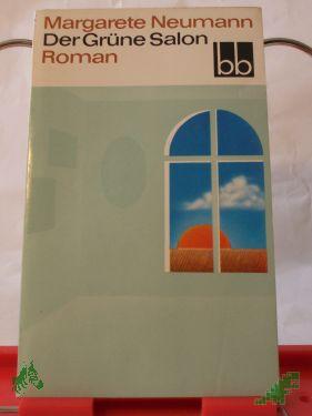 Product image of the product “Der grüne Salon : Roman / Margarete Neumann ”