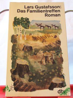 Product image of the product “Das Familientreffen : Roman / Lars Gustafsson. Dt. von Verena Reichel ”
