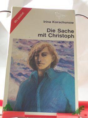 Product image of the product “Die Sache mit Christoph / Irina Korschunow ”