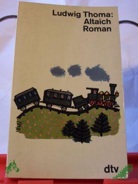 Product image of the product “Altaich : Eine heitere Sommergeschichte / Ludwig Thoma ”