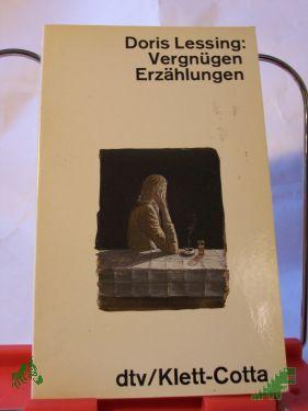 Product image of the product “Vergnügen : Erzählungen / Doris Lessing. Dt. von Adelheid Dormagen ”