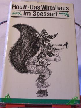 Artikelbild des Artikels “Das Wirtshaus im Spessart / Wilhelm Hauff. Mit e. Nachw. v. Wolfgang Hartwig. Illustrationen v. Irmgard Zoll “