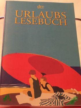 Product image of the product “Urlaubslesebuch / versammelt von Lutz-W. Wolff ”