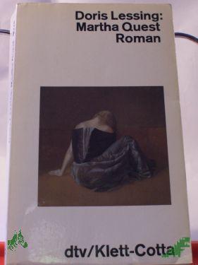 Product image of the product “Martha Quest : Roman / Doris Lessing. Dt. von Karin Kersten u. Iris Wagner ”