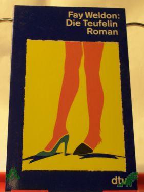 Product image of the product “Die Teufelin : Roman / Fay Weldon. Dt. von Werner Waldhoff ”