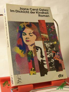 Artikelbild des Artikels “Im Dickicht der Kindheit : Roman / Joyce Carol Oates. Dt. von Eva Bornemann “