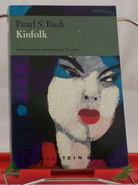 Product image of the product “Kinfolk : Roman / Pearl S Buck. Einzig autor. Übertr. aus d. Amerikan. von Renate Hertenstein ”
