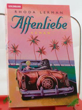 Product image of the product “Affenliebe : Roman / Rhoda Lerman. Dt. von Ariane Böckler ”