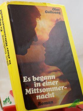 Product image of the product “Es begann in einer Mittsommernacht : Roman / Olav Gullvaag. Aus d. norweg. Landsmaal übertr. von Elisabeth Ihle u. Dannis Sandberg ”