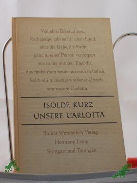 Product image of the product “Unsere Carlotta / Isolde Kurz ”