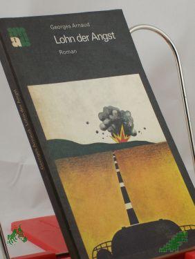 Product image of the product “Lohn der Angst : Roman / Georges Arnaud. Übers. aus d. Franz. von Hubertus Foerster ”