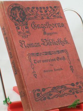 Product image of the product “Der unreine Geist : Roman / Semene Zemlak. Autor. Übers. aus d. Franz v. E. B. Hayem-Russell ”