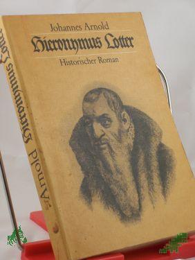 Artikelbild des Artikels “Hieronymus Lotter : histor. Roman / Johannes Arnold “