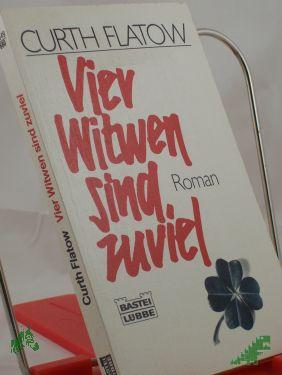 Artikelbild des Artikels “Vier Witwen sind zuviel : Roman / Curth Flatow “