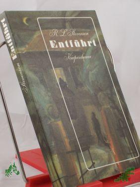 Product image of the product “Entführt oder die Abenteuer David Balfours / Robert Louis Stevenson. Übertr. von Eva Schumann. Nachw. von Günther Klotz ”