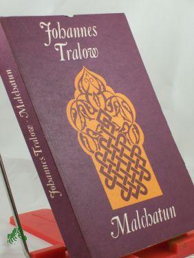 Product image of the product “Malchatun : Roman / Johannes Tralow ”