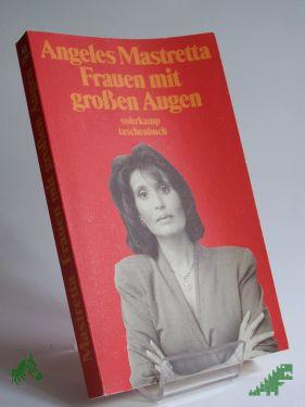 Product image of the product “Frauen mit grossen Augen / Angeles Mastretta. Aus dem Span. von ”