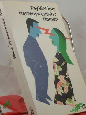 Product image of the product “Herzenswünsche : Roman / Fay Weldon. Dt. von Sabine Hedinger ”