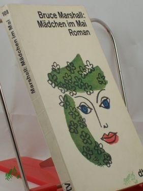 Product image of the product “Mädchen im Mai : Roman / Bruce Marshall. Übers. aus d. Engl. Dt. von Percy Eckstein ”