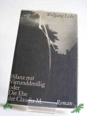 Artikelbild des Artikels “Bilanz mit vierunddreissig oder Die Ehe der Claudia M. : Roman / Wolfgang Licht “