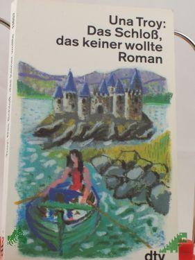 Product image of the product “Das Schloss, das keiner wollte : Roman / Una Troy ”