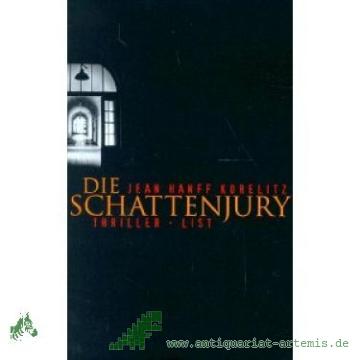 Product image of the product “Die Schattenjury : Roman / Jean Hanff Korelitz. Aus dem amerikan. Engl. von Michaela Grabinger ”