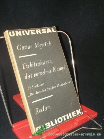Artikelbild des Artikels “Tschitrakarna, das vornehme Kamel : 33 Stücke aus "Des deutschen Spiessers Wunderhorn" / Gustav Meyrink “