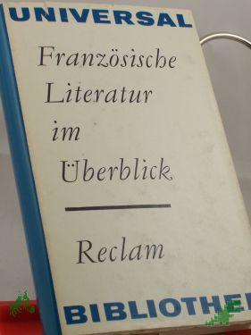 Product image of the product “Französische Literatur im Überblick / nach d. von e. tschech. Autorenkollektiv unter Leitung von Jan O. Fischer hrsg. "Francouzská literatura" (2. Aufl. Prag 1964). Dt. bearb. von e. Kollektiv unter Leitung von Rita Schober. [Übers.: ”