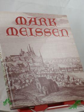 Artikelbild des Artikels “Mark Meissen : von Meissens Macht zu Sachsens Pracht / hrsg. von Heinz Weise “