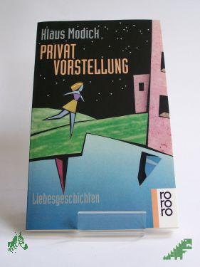 Product image of the product “Privatvorstellung : sieben Liebesgeschichten nebst einem Essay Über das Glück / Klaus Modick ”
