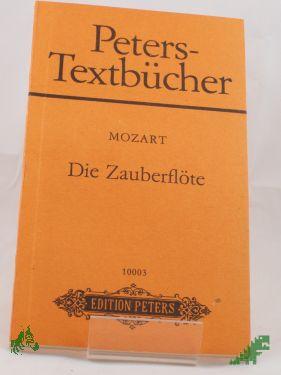 Product image of the product “Die Zauberflöte : e. dt. Oper in 2 Aufz. ; KV 620 / W. A. Mozart. Text von Emanuel Schikaneder ”