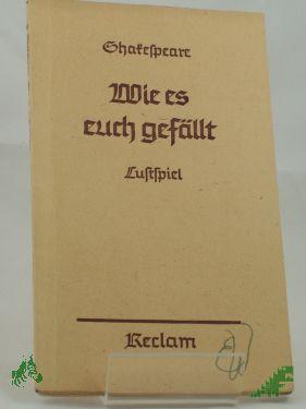 Product image of the product “Wie es euch gefällt : Lustsp. in 5 Aufz. / Shakespeare. Übers. v. August Wilhelm v. Schlegel ”