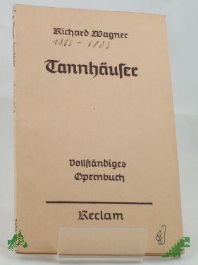 Product image of the product “Tannhäuser und der Sängerkrieg auf der Wartburg : Romantische Oper in 3 Aufz. / Richard Wagner. Hrsg. u. eingel. von Georg Richard Kruse ”