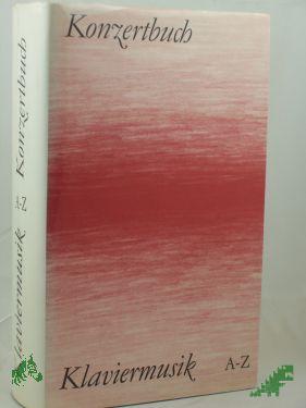 Product image of the product “Klaviermusik A - bis Z / hrsg. von Christof Rüger ”