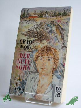 Product image of the product “Der gute Sohn : Roman / Craig Nova. Dt. von Thomas Lindquist ”