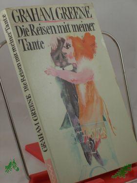 Product image of the product “Die Reisen mit meiner Tante / Graham Greene. Aus d. Engl. von Maria Felsenreich u. Hans W. Polak ”