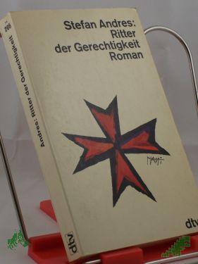 Artikelbild des Artikels “Ritter der Gerechtigkeit : Roman / Stefan Andres “