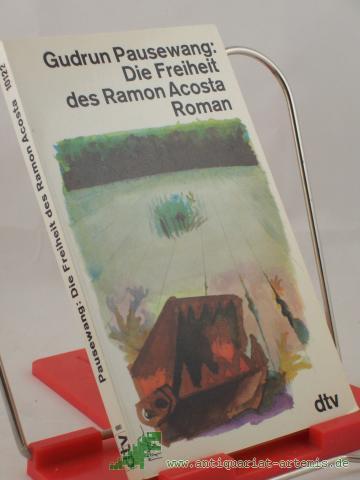 Product image of the product “Die Freiheit des Ramon Acosta : Roman / Gudrun Pausewang ”