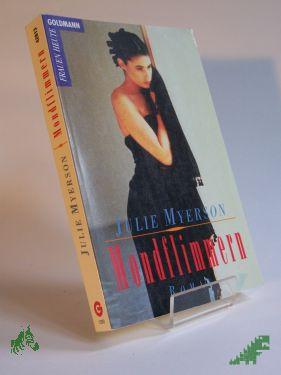Product image of the product “Mondflimmern : Roman / Julie Myerson. Aus dem Engl. von Irene Aeberli ”