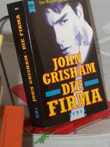 Artikelbild des Artikels “Die Firma : Roman / John Grisham. Aus dem Amerikan. von Christel Wiemken “