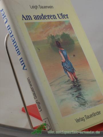 Product image of the product “Am anderen Ufer / Leigh Sauerwein. Illustrationen von Hanno Rink. Aus dem Amerikan. von Sabine Herting ”